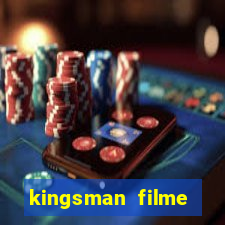 kingsman filme completo dublado superflix